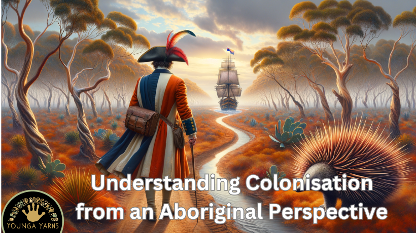 Understanding Colonisation from an Aboriginal Perspective