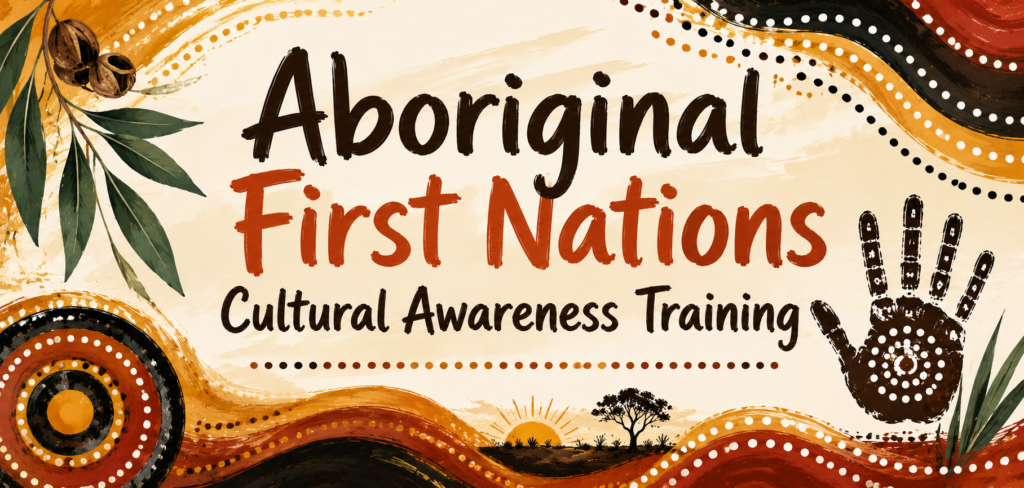 Aboriginal First Nations Cultural Awareness Training